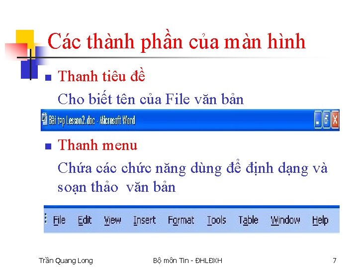 Các thành phần của màn hình n n Thanh tiêu đề Cho biết tên