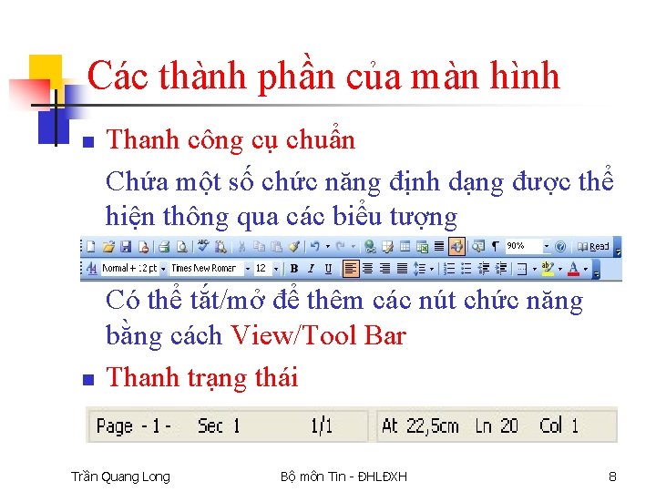 Các thành phần của màn hình n n Thanh công cụ chuẩn Chứa một