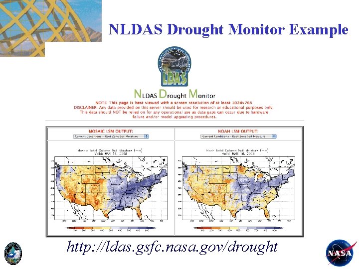 NLDAS Drought Monitor Example http: //ldas. gsfc. nasa. gov/drought 