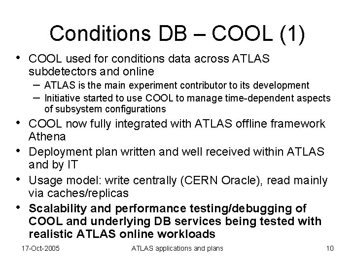Conditions DB – COOL (1) • COOL used for conditions data across ATLAS subdetectors