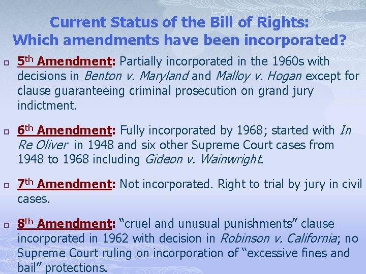 Current Status of the Bill of Rights: Which amendments have been incorporated? p p