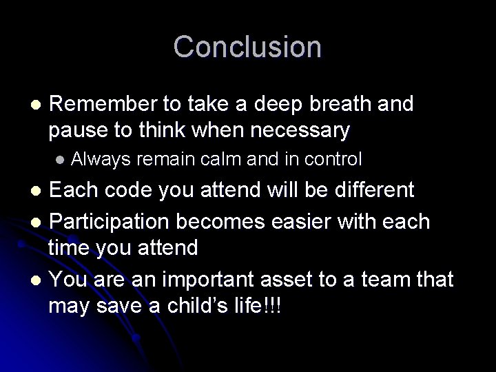 Conclusion l Remember to take a deep breath and pause to think when necessary