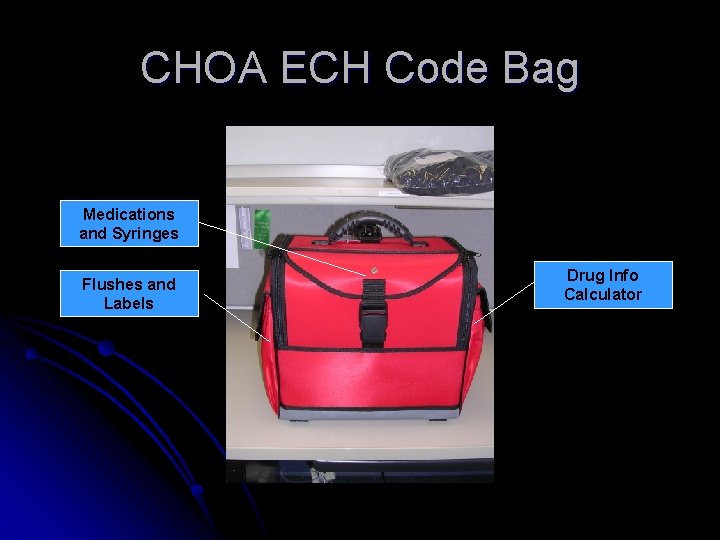 CHOA ECH Code Bag Medications and Syringes Flushes and Labels Drug Info Calculator 