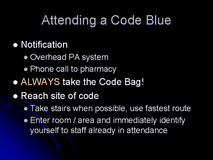 Attending a Code Blue l Notification l Overhead PA system l Phone call to