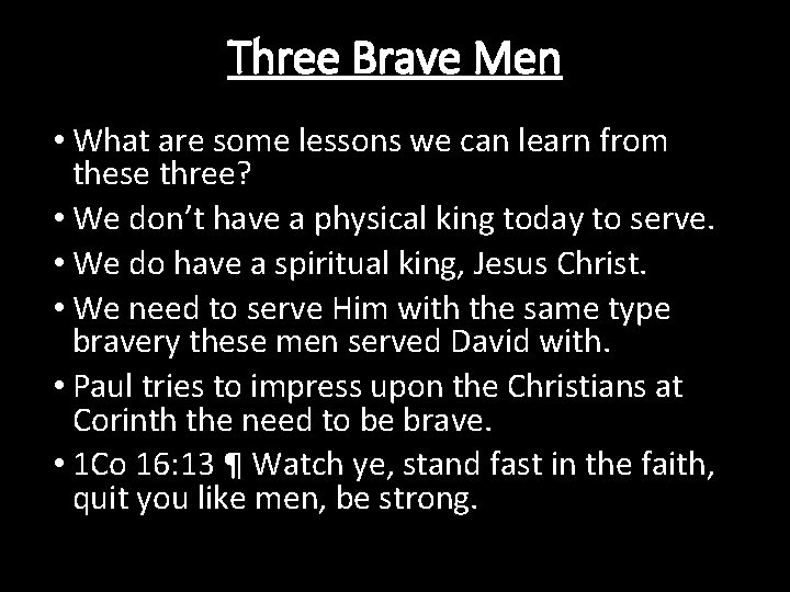 Three Brave Men • What are some lessons we can learn from these three?