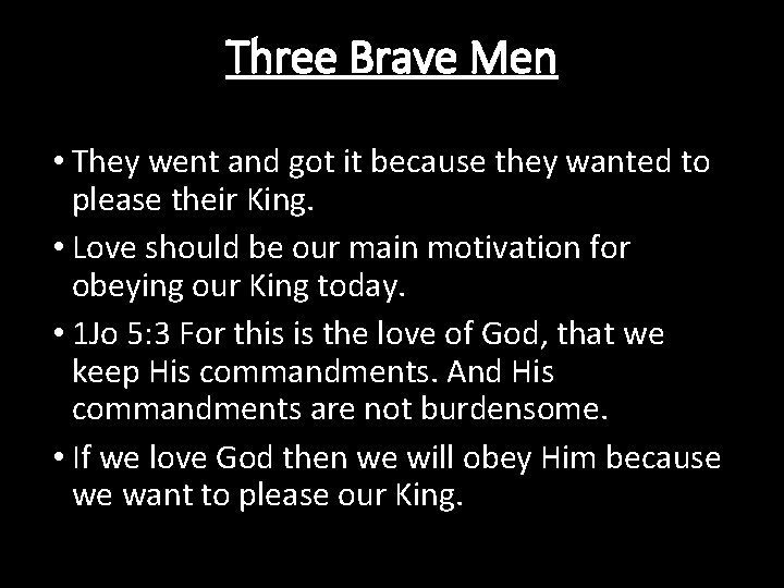 Three Brave Men • They went and got it because they wanted to please
