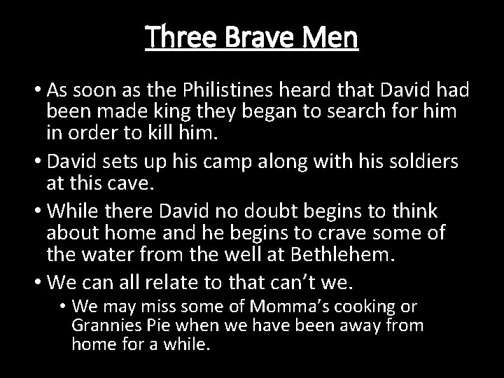 Three Brave Men • As soon as the Philistines heard that David had been