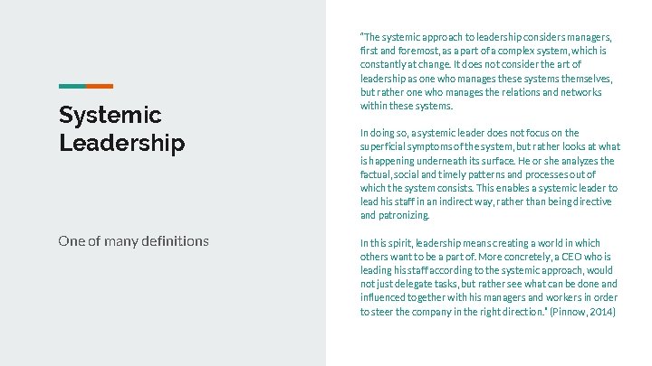 Systemic Leadership One of many definitions “The systemic approach to leadership considers managers, first