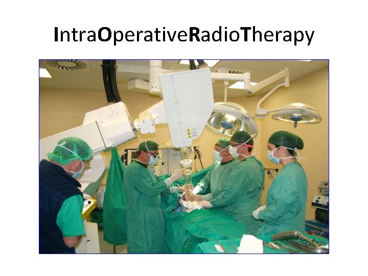 Intra. Operative. Radio. Therapy 