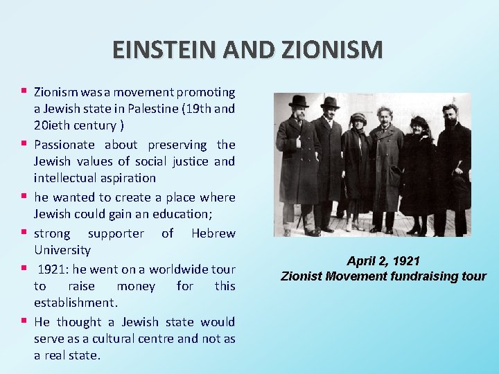 EINSTEIN AND ZIONISM § Zionism was a movement promoting § § § a Jewish