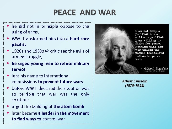 PEACE AND WAR • he did not in principle oppose to the • •