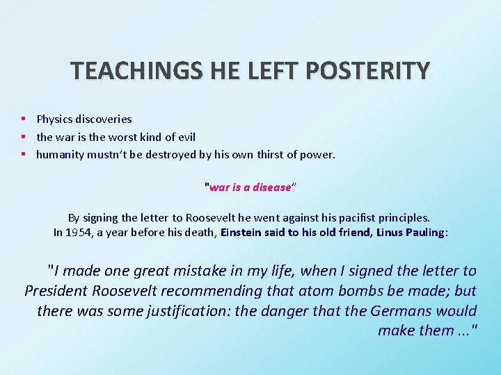 TEACHINGS HE LEFT POSTERITY § Physics discoveries § the war is the worst kind
