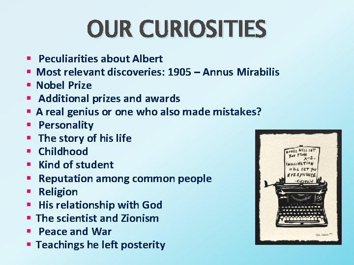 OUR CURIOSITIES § § § § Peculiarities about Albert Most relevant discoveries: 1905 –