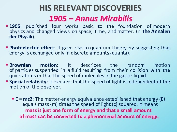 HIS RELEVANT DISCOVERIES 1905 – Annus Mirabilis § 1905: published four works basic to
