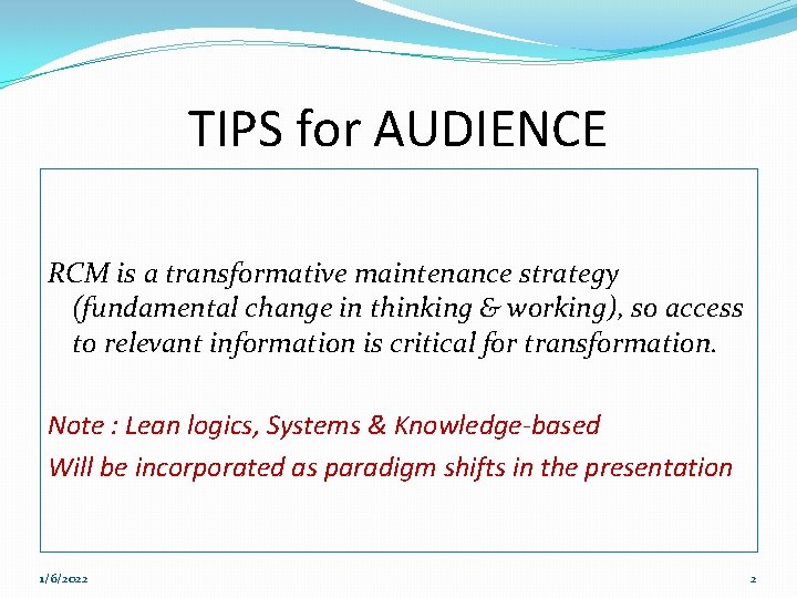 TIPS for AUDIENCE RCM is a transformative maintenance strategy (fundamental change in thinking &