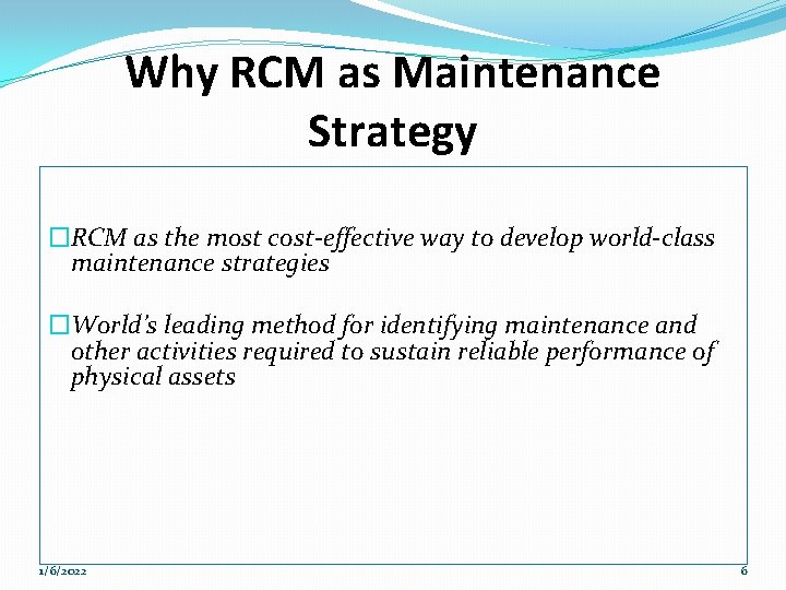 Why RCM as Maintenance Strategy �RCM as the most cost-effective way to develop world-class