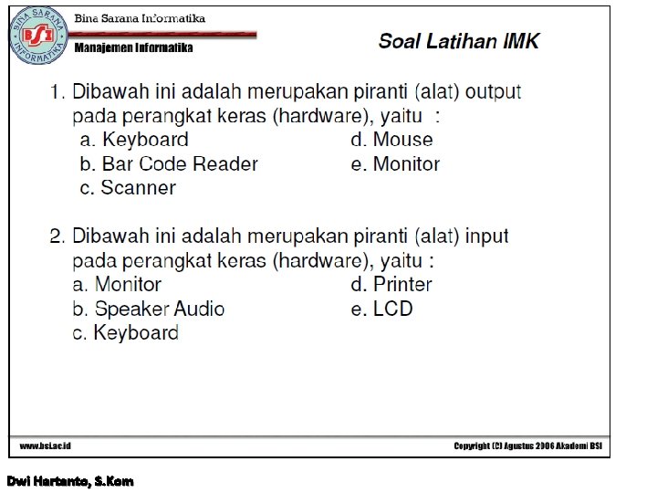 Bina Sarana Informatika Manajemen Informatika Dwi Hartanto, S. Kom 