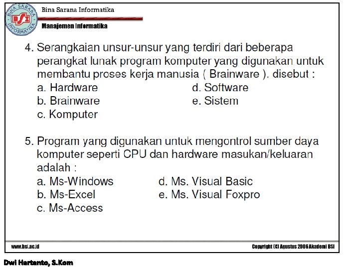 Bina Sarana Informatika Manajemen Informatika Dwi Hartanto, S. Kom 