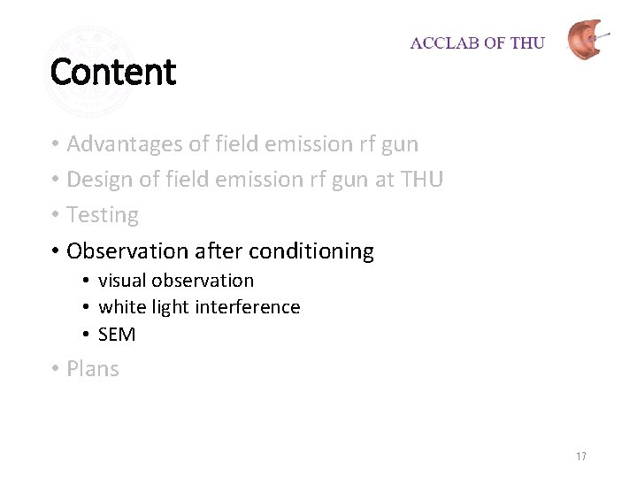 Content • Advantages of field emission rf gun • Design of field emission rf