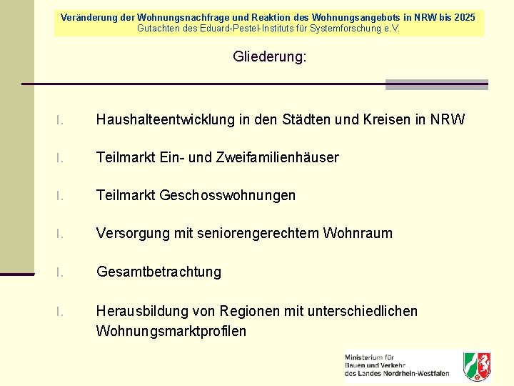 Veränderung der Wohnungsnachfrage und Reaktion des Wohnungsangebots in NRW bis 2025 Gutachten des Eduard-Pestel-Instituts