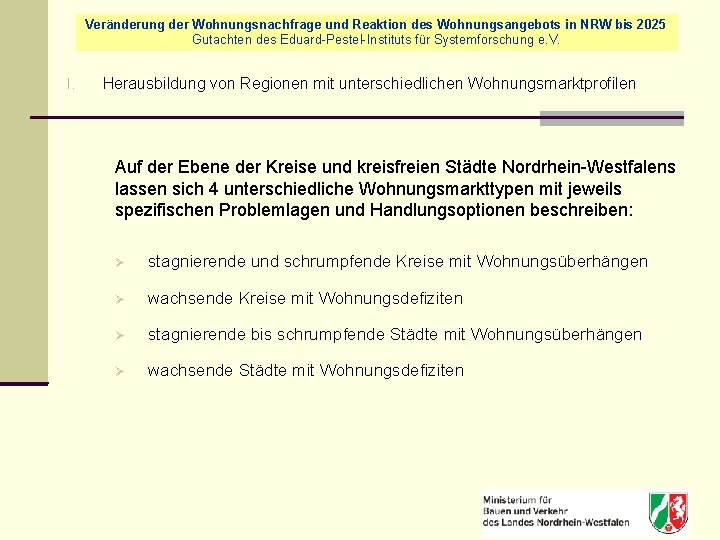 Veränderung der Wohnungsnachfrage und Reaktion des Wohnungsangebots in NRW bis 2025 Gutachten des Eduard-Pestel-Instituts