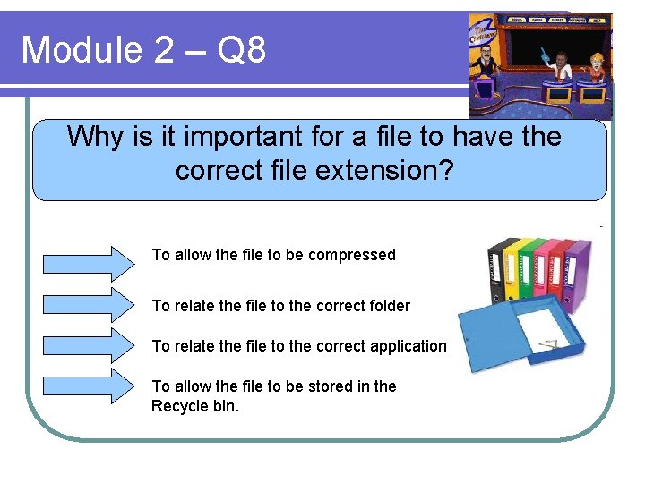 Module 2 – Q 8 Why is it important for a file to have