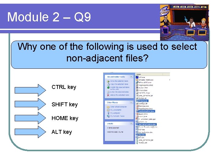 Module 2 – Q 9 Why one of the following is used to select