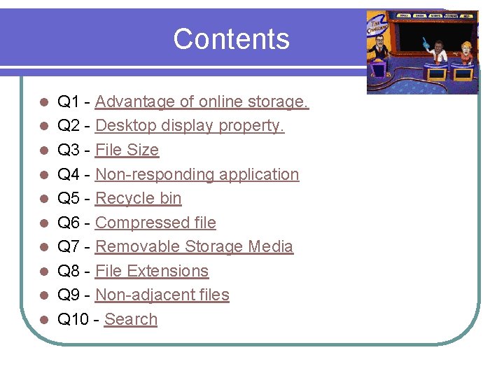 Contents l l l l l Q 1 - Advantage of online storage. Q