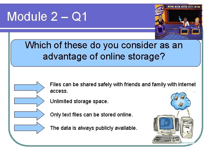Module 2 – Q 1 Which of these do you consider as an advantage