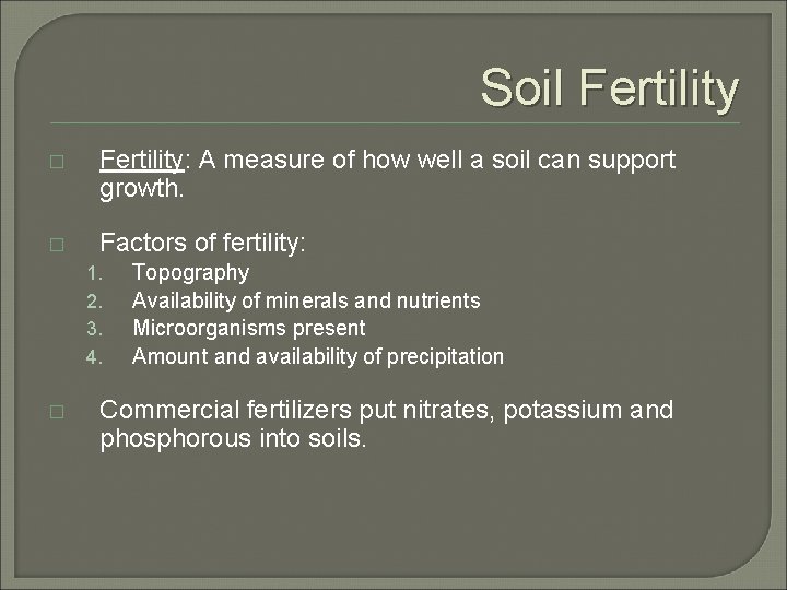 Soil Fertility � Fertility: A measure of how well a soil can support growth.