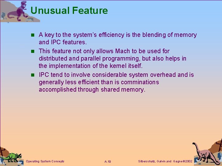 Unusual Feature n A key to the system’s efficiency is the blending of memory