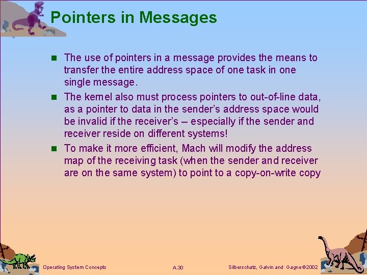 Pointers in Messages n The use of pointers in a message provides the means