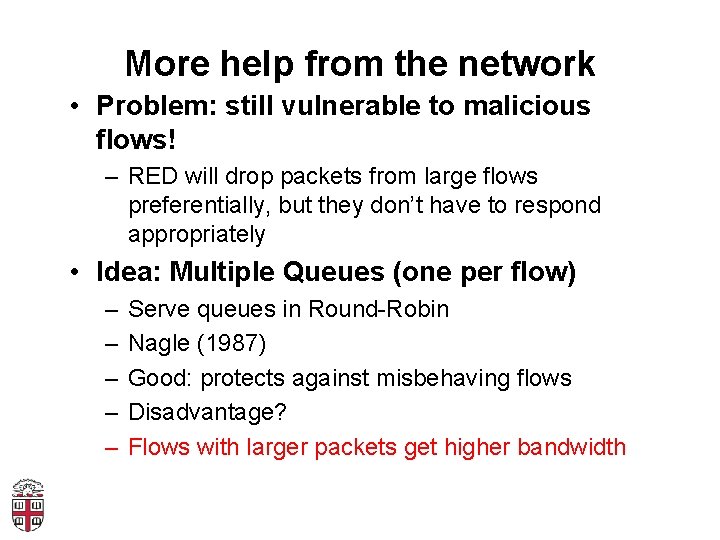 More help from the network • Problem: still vulnerable to malicious flows! – RED