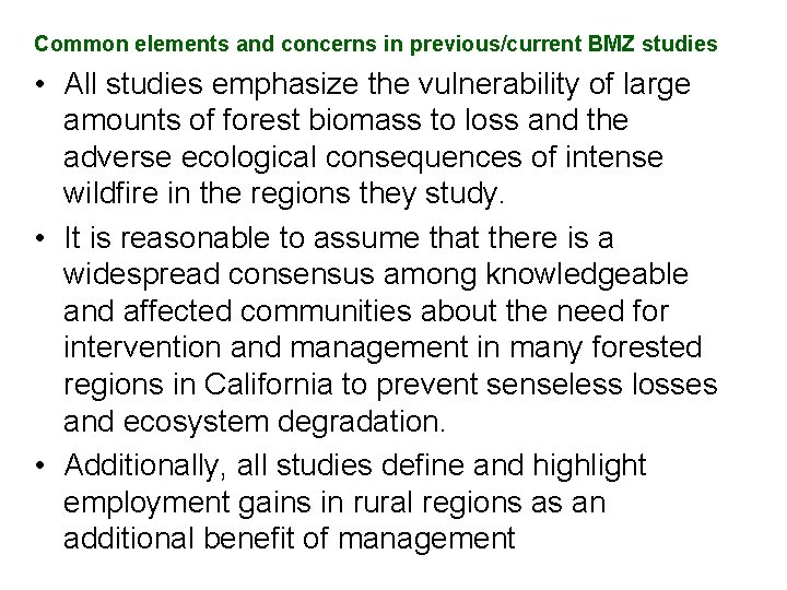 Common elements and concerns in previous/current BMZ studies • All studies emphasize the vulnerability