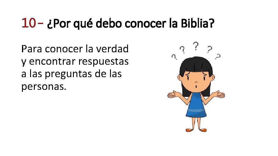 10 - ¿Por qué debo conocer la Biblia? Para conocer la verdad y encontrar