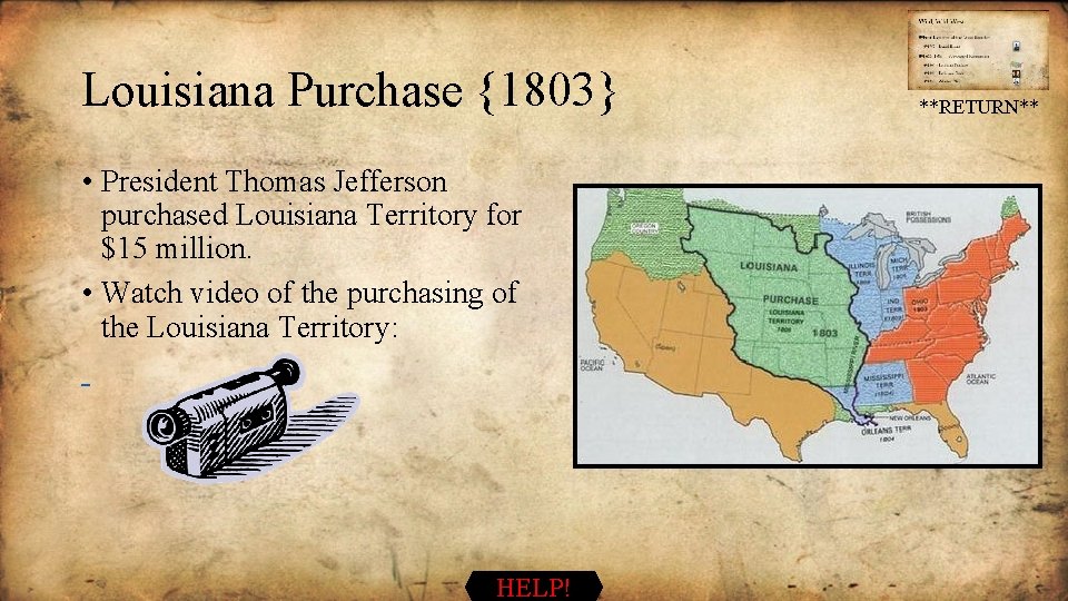 Louisiana Purchase {1803} • President Thomas Jefferson purchased Louisiana Territory for $15 million. •