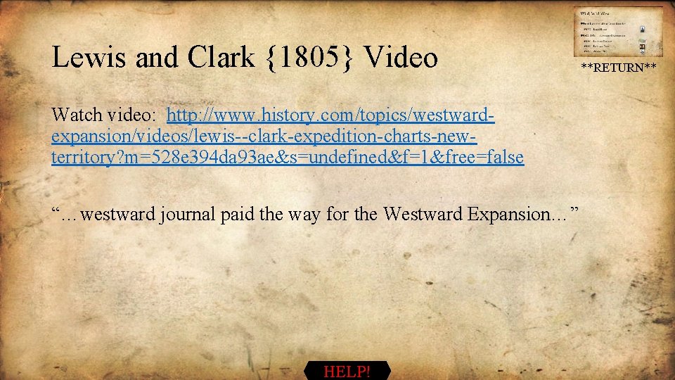 Lewis and Clark {1805} Video Watch video: http: //www. history. com/topics/westwardexpansion/videos/lewis--clark-expedition-charts-newterritory? m=528 e 394