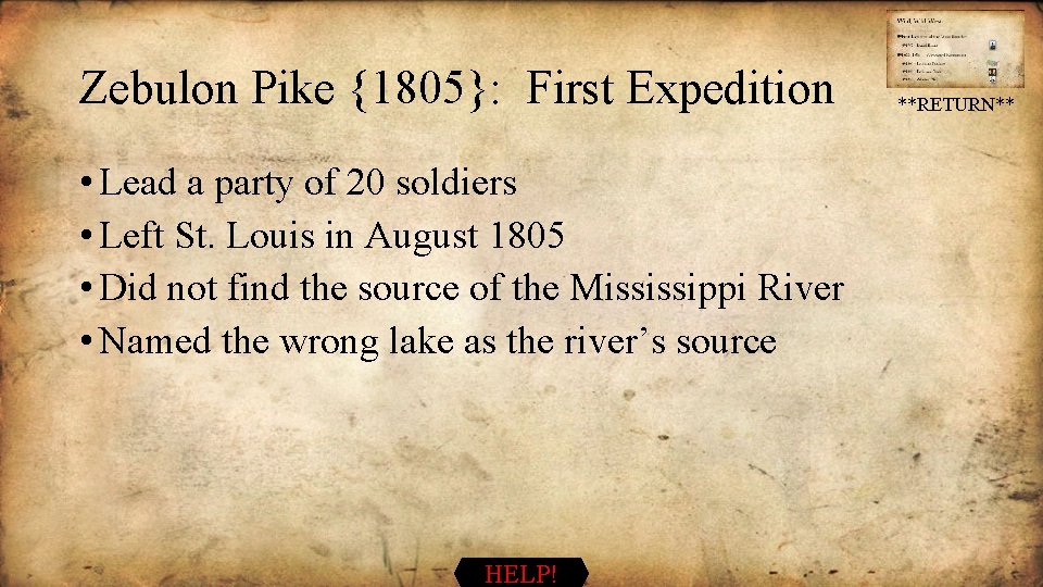 Zebulon Pike {1805}: First Expedition • Lead a party of 20 soldiers • Left