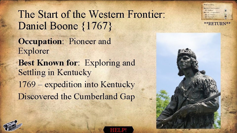 The Start of the Western Frontier: Daniel Boone {1767} Occupation: Pioneer and Explorer Best