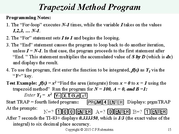 Trapezoid Method Programming Notes: 1. The “For-loop” executes N-1 times, while the variable I