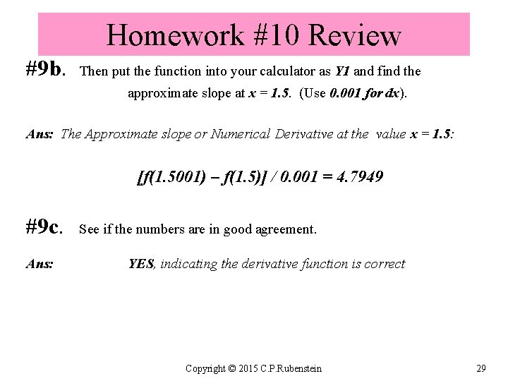 Homework #10 Review #9 b. Then put the function into your calculator as Y