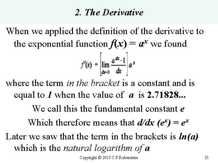 2. The Derivative When we applied the definition of the derivative to the exponential