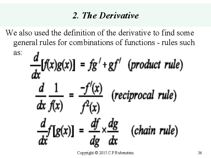 2. The Derivative We also used the definition of the derivative to find some