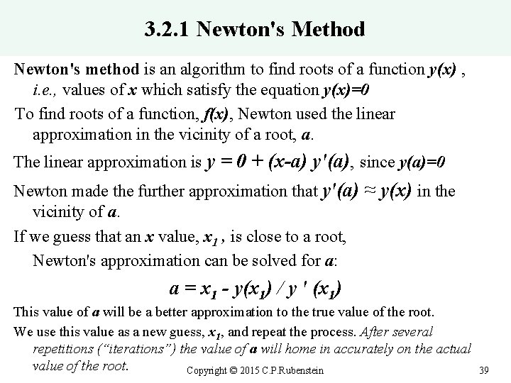 3. 2. 1 Newton's Method Newton's method is an algorithm to find roots of