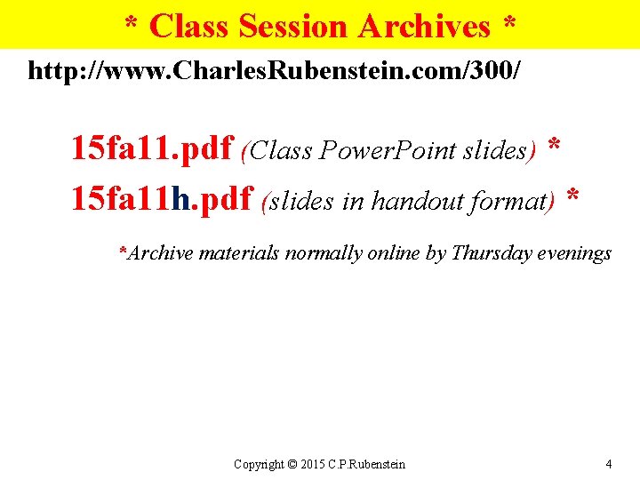 * Class Session Archives * http: //www. Charles. Rubenstein. com/300/ 15 fa 11. pdf