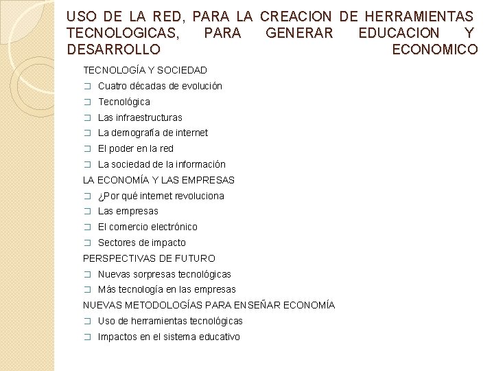 USO DE LA RED, PARA LA CREACION DE HERRAMIENTAS TECNOLOGICAS, PARA GENERAR EDUCACION Y