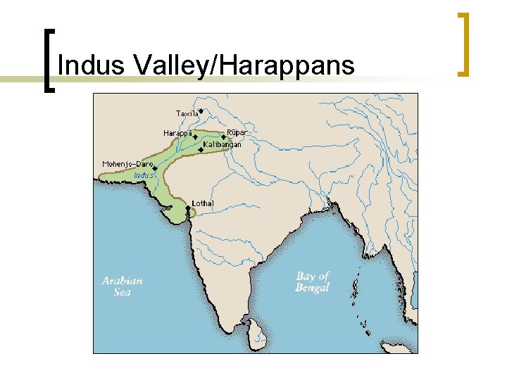 Indus Valley/Harappans 