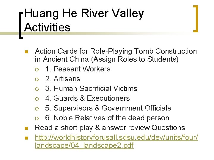 Huang He River Valley Activities n n n Action Cards for Role-Playing Tomb Construction