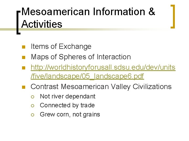 Mesoamerican Information & Activities n n Items of Exchange Maps of Spheres of Interaction