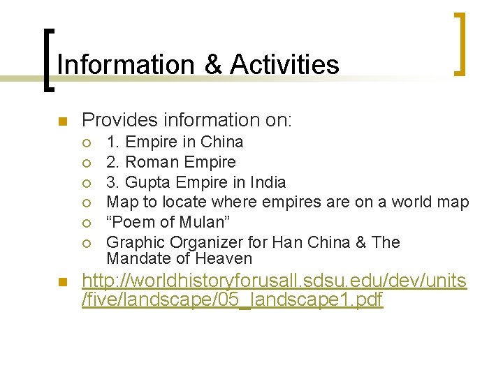 Information & Activities n Provides information on: ¡ ¡ ¡ n 1. Empire in